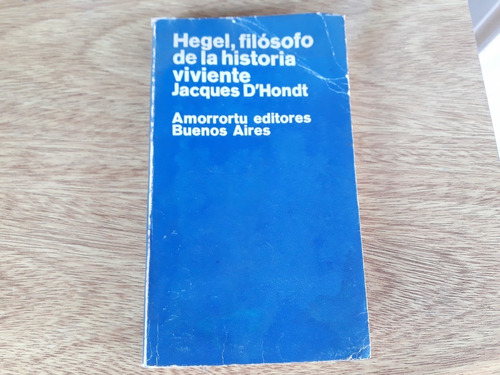 Libro Hegel Filosofo Historia Viviente Jacques D'hondt 