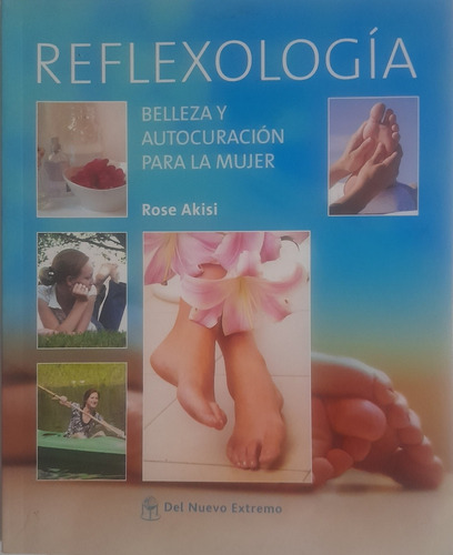 Reflexologia Belleza Y Autocuracion Para La Mujer Rose Akisi