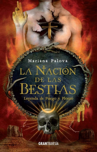Nación De Las Bestias 2 La Leyenda De Fuego - (libro Nuevo)