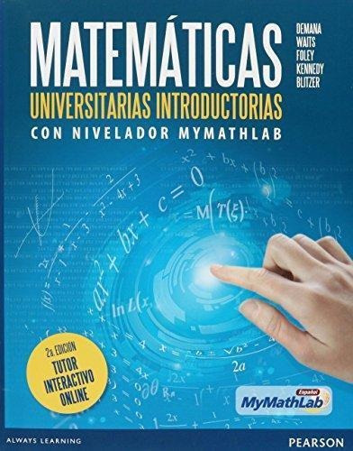 Libro Matematicas Universitarias Introductorias Con Nivelado