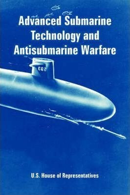 Advanced Submarine Technology And Antisubmarine Warfare -...