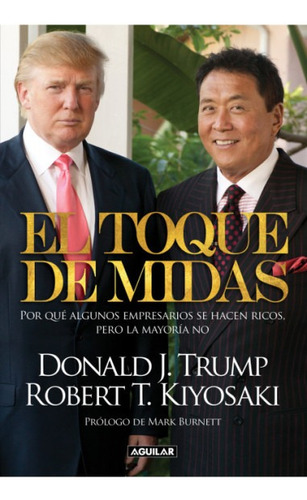 El Toque De Midas - Kiyosaki / Trump - Aguilar