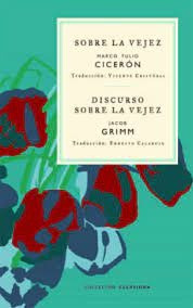 Sobre La Vejez / Discurso Sobre La Vejez - Ciceron, Grimm