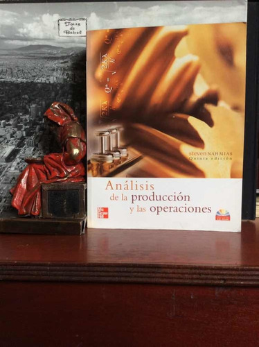 Análisis De La Producción Y Las Operaciones- 5 Ed-s. Nahmias