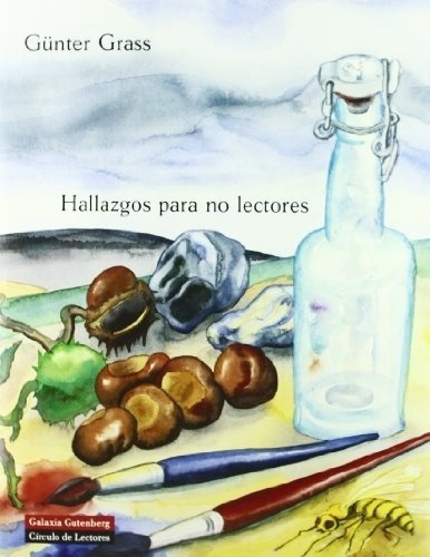 Hallazgos Para No Lectores - Günter Grass, de Günter Grass. Editorial GALAXIA GUTENBERG en español