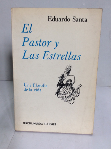 El Pastor Y Las Estrellas - Eduardo Santa - Filosofía Vida