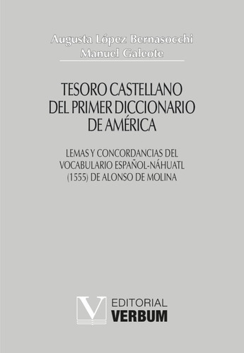 Tesoro Castellano Del Primer Diccionario De América, De Augusta López Bernasocchi Y Manuel Galeote. Editorial Verbum, Tapa Blanda En Español, 2010