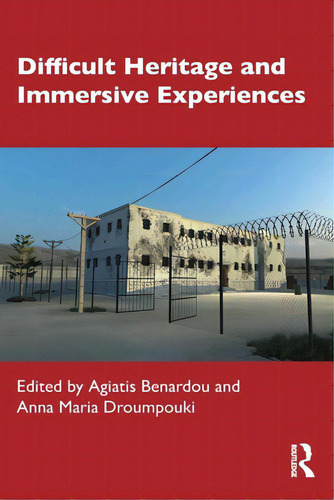 Difficult Heritage And Immersive Experiences, De Benardou, Agiatis., Vol. 1. Editorial Routledge, Tapa Blanda En Inglés