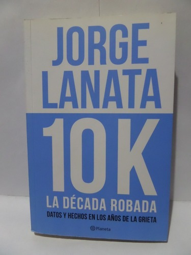 10 K La Decada Robada - Jorge Lanata