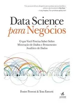 Comprar Data Science Para Negócios: O Que Você Precisa Saber Sobre Mineração De Dados E Pensamento Analítico De Dados Por Howard Marks