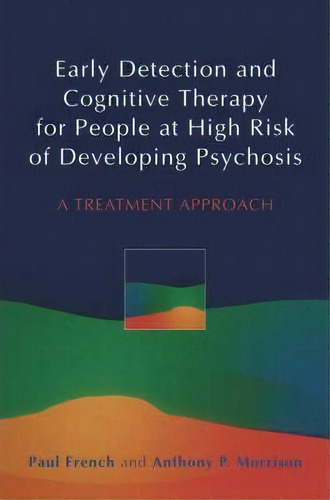 Early Detection And Cognitive Therapy For People At High Risk Of Developing Psychosis, De Paul French. Editorial John Wiley Sons Ltd, Tapa Blanda En Inglés