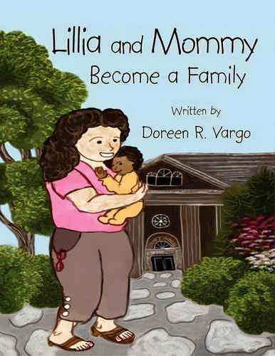 Lillia And Mommy, De Doreen R Vargo. Editorial Xlibris, Tapa Blanda En Inglés
