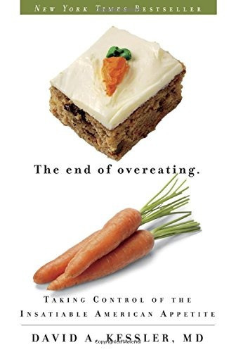 The End Of Overeating: Taking Control Of The Insatiable Ame, De David A. Kessler. Editorial Rodale Books, Tapa Blanda En Inglés, 0000