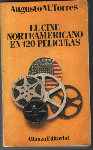 El Cine Norteamericano En 120 Peliculas. Augusto  Torres.