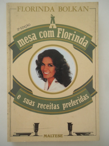 À Mesa Com Florinda E Suas Receitas Preferidas