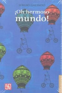 Libro Â¡oh Hermoso Mundo! - Galindo,sergio