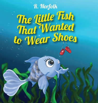 Libro The Little Fish That Wanted To Wear Shoes - Norfolk...