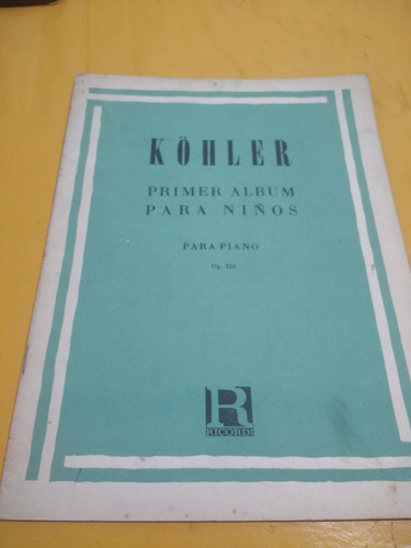 Kohler Primer Album Para Niños Para Piano Op210 Año 1968
