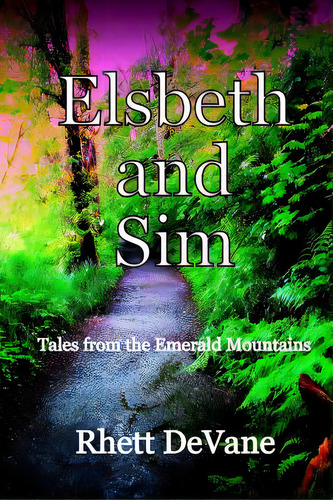 Elsbeth And Sim: Tales From The Emerald Mountains, De Devane, Rhett. Editorial Createspace, Tapa Blanda En Inglés