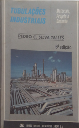 Livro Tubulações Industriais - Pedro C. Silva Telles