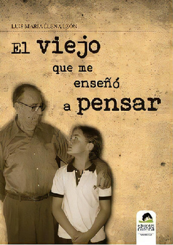 El Viejo Que Me Enseãâ±ãâ³ A Pensar, De Llena León, Luis María. Editorial Ediciones Carena, Tapa Blanda En Español