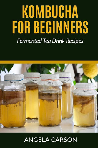 Libro Kombucha Y Bebidas De Té Fermentado Para