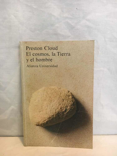 El Cosmos, La Tierra Y El Hombre - Preston Cloud - Alianza