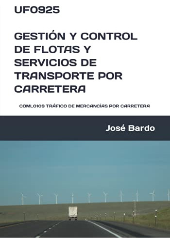 Uf0925 Gestion Y Control De Flotas Y Servicios De Transporte