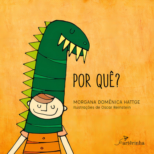 Por Quê?, De Hattge, Morgana Domenica. Editorial Arterinha Editora, Capa Mole