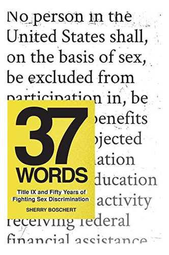 37 Words: Title Ix And Fifty Years Of Fighting Sex Discrimin