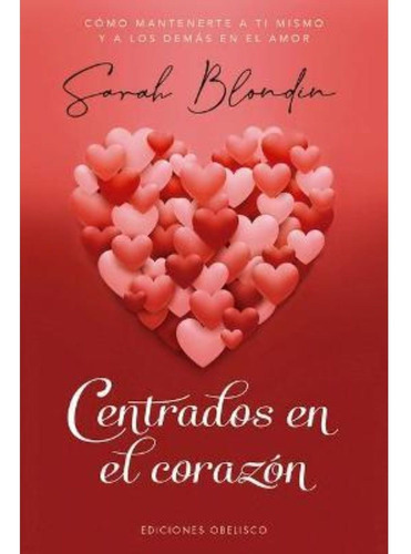 Libro Centrados En El Corazón - Blondin, Sarah