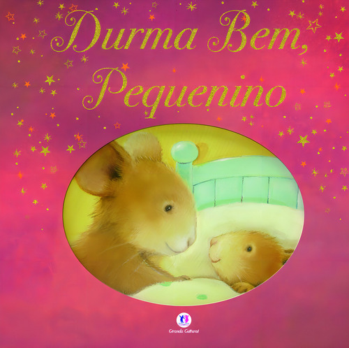 Durma bem, pequenino, de Little Tiger Press. Para a hora de dormir Editorial Ciranda Cultural Editora E Distribuidora Ltda., capa dura em português, 2013
