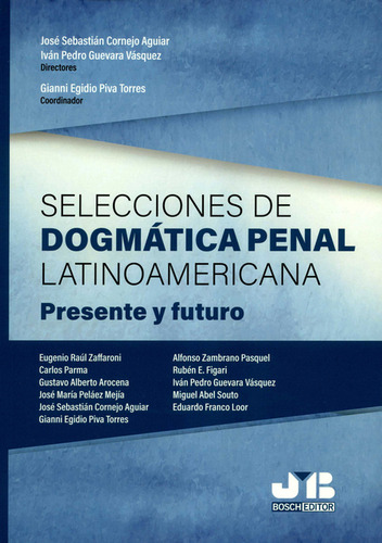 Selecciones De Dogmática Penal Latinoamericana. Presente Y F