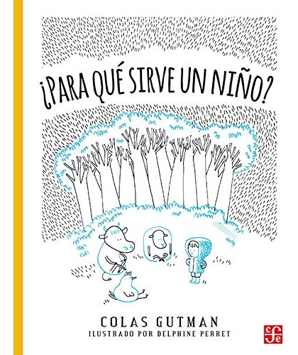 Para Qué Sirve Un Niño?, Gutman, Ed. Fce