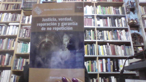 Justicia, Verdad, Reparacion Y Garantia De No Repeticion 