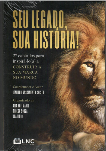 Seu Legado, Sua História!:: 27 Capítulos Para Inspirá-lo(a) A Construir A Sua Marca No Mundo, De Leandro Nascimento Cristo. Editorial L.n.c, Capa Mole, Edição 1 Em Português, 2024