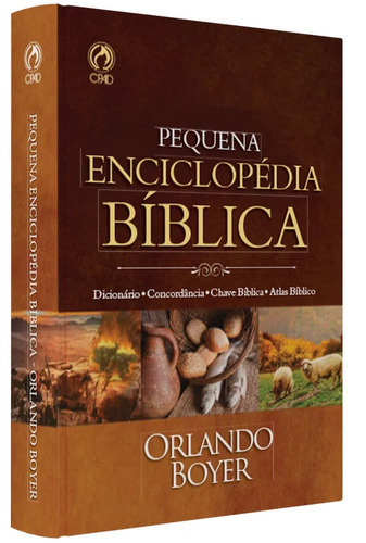 Pequena Enciclopédia Bíblica, De Boyer, Orlando. Editora Casa Publicadora Das Assembleias De Deus, Capa Mole Em Português, 2008