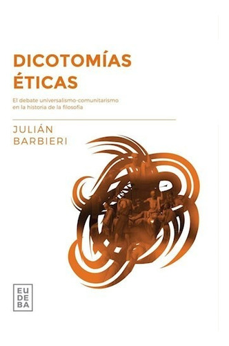 Dicotomias Eticas - Barbieri Julian (libro) - Nuevo 
