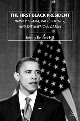 Libro The First Black President : Barack Obama, Race, Pol...