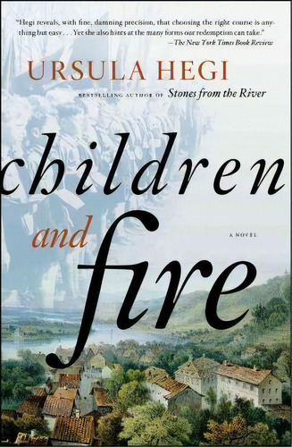 Children And Fire, De Ursula Hegi. Editorial Simon & Schuster, Tapa Blanda En Inglés