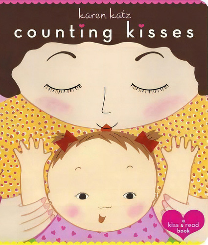 Counting Kisses : Counting Kisses, De Karen Katz. Editorial Simon & Schuster En Inglés