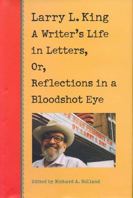 Libro Larry L. King: A Writer's Life In Letters, Or, Refl...