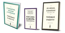 Comprar Kit É Possível Salvar A Europa & Por Uma Europa Democrática? & Às Urnas, Cidadãos Thomas Piketty E Outros Apresentam Um Tratado Econômico Sobre O Capitalismo, Desigualdade E Outras Questões Políticas