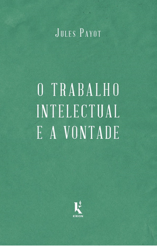 O Trabalho Intelectual E A Vontade - Continuação De A Educa