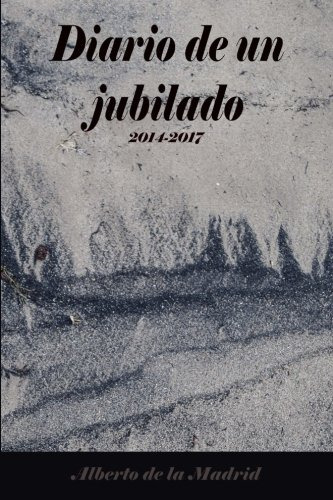 Diario De Un Jubilado: 2014-2017