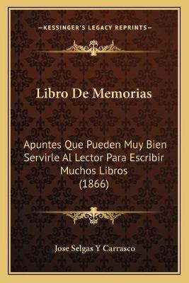 Libro Libro De Memorias - Jose Selgas Y Carrasco