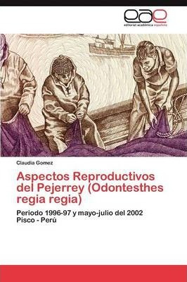 Libro Aspectos Reproductivos Del Pejerrey (odontesthes Re...