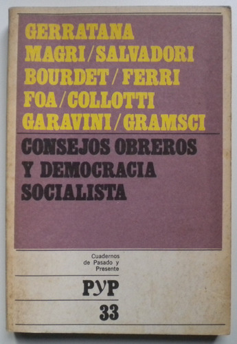 Consejos Obreros Y Democracia Socialista / Gramsci, Bourdet 