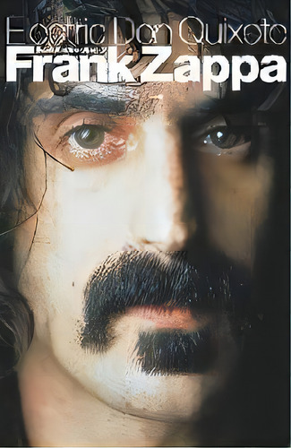Electric Don Quixote: The Story Of Frank Zappa, De Neil Slaven. Editorial Omnibus Press, Tapa Blanda En Inglés