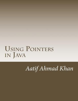 Libro Using Pointers In Java - Aatif Ahmad Khan